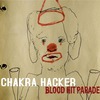 Chakra Hacker: Blood Hit Parade (2008)