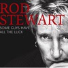 Rod Stewart: Some Guys Have All The Luck (2008)
